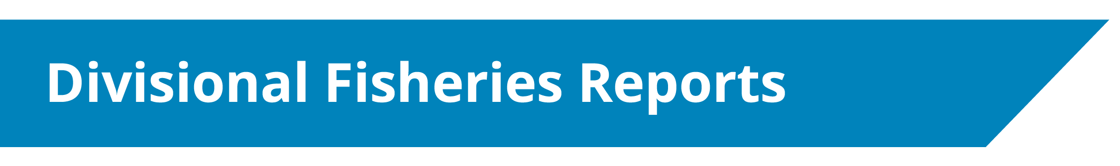 Divisional Fisheries Reports Divisional Fisheries Reports